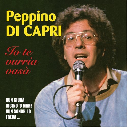Io te vurria vasà
