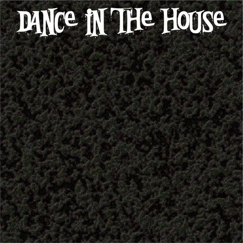 Dance in the House