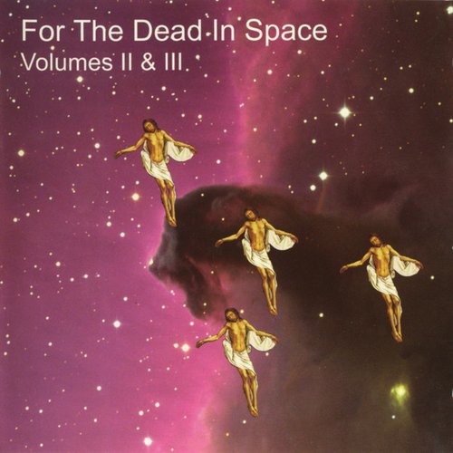 For the Dead In Space, Vols. II & III