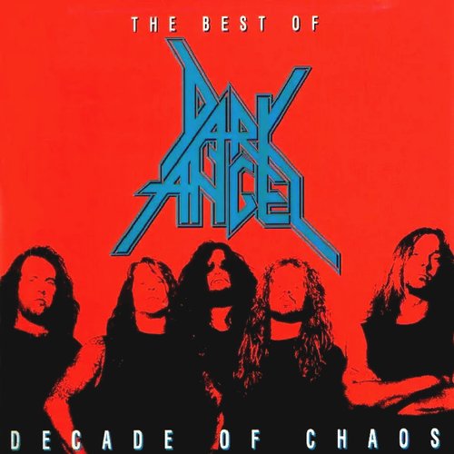 The Best of Dark Angel: Decade of Chaos