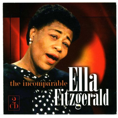 The Incomparable Ella Fitzgerald