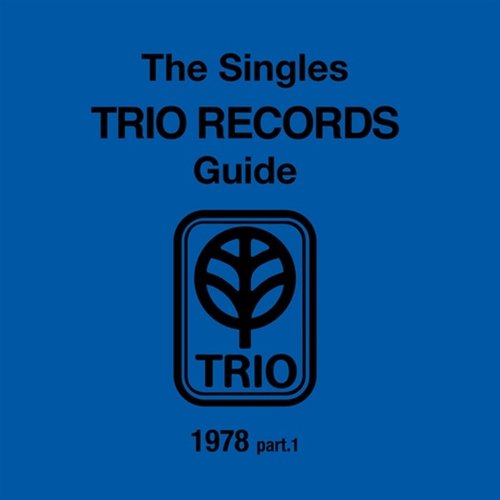 THE SINGLES TRIO RECORDS GUIDE 1978 part.1