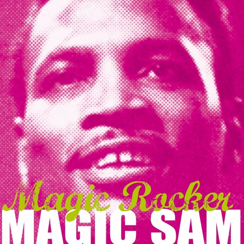 Magic Sam, Magic Rocker