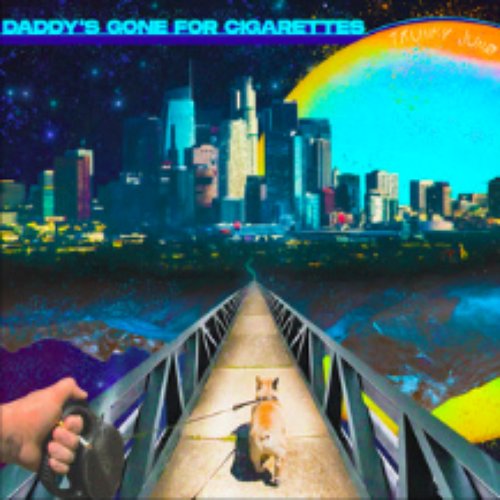 Daddy's Gone For Cigarettes