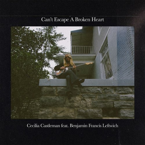 Can't Escape A Broken Heart (feat. Benjamin Francis Leftwich) - Single