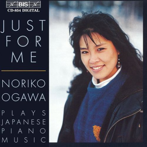 Just for Me: Noriko Ogawa plays Japanese Piano Music