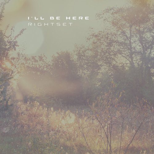 I'll Be Here