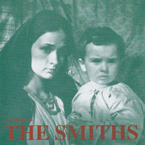 There Is A Light That Never Goes Out - a Tribute to The Smiths