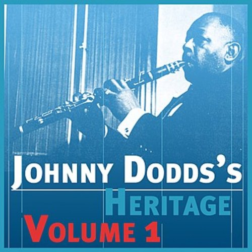 The Johnny Dodds' Heritage Volume 1