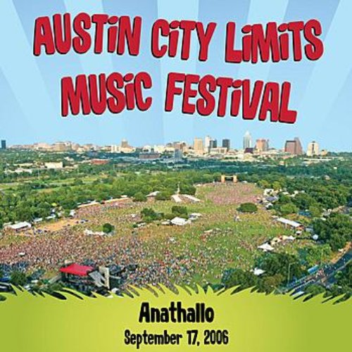 Live at Austin City Limits Music Festival 2006: Anathallo