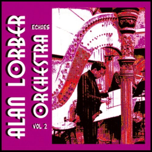 Alan Lorber Orchestra - Echoes Vol 2