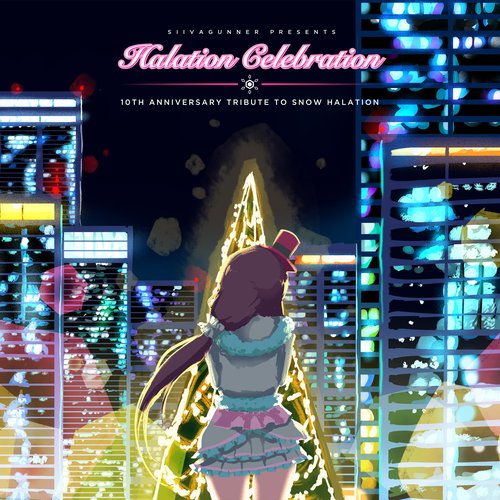 Halation Celebration ~ 10th Anniversary Tribute to Snow halation
