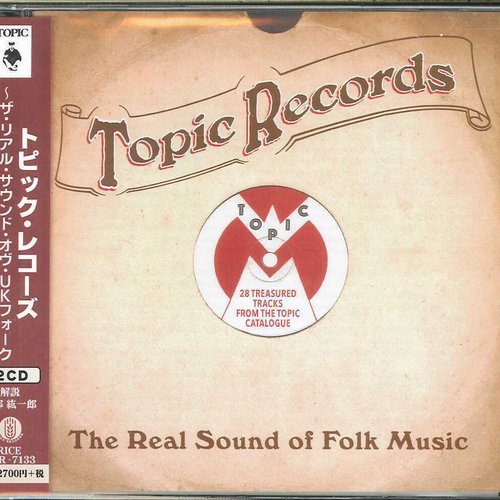 Topic Records: The Real Sound of Folk Music (28 Treasured Tracks from the Topic Catalogue)