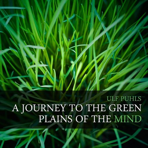 A Journey to the Green Plains of the Mind