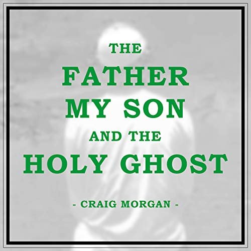 The Father, My Son, and the Holy Ghost