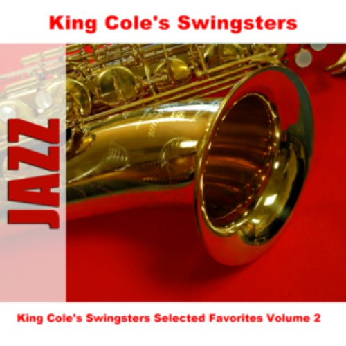 King Cole's Swingsters Selected Favorites Volume 2