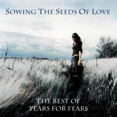 Tears For Fears - Sowing The Seeds Of Love 