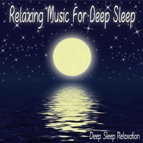 Relaxing Music For Deep Sleep