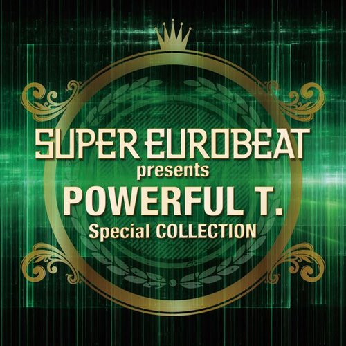 Super Eurobeat Presents Powerful T. Special Collection