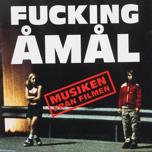 Fucking Åmål - Musiken Från Filmen