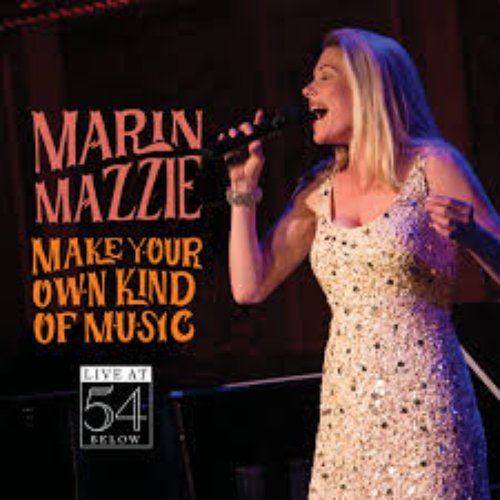 Make Your Own Kind of Music: Live at 54 Below