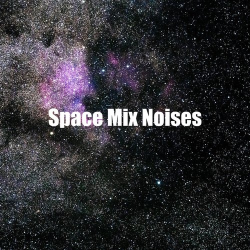 Space Mix Noises