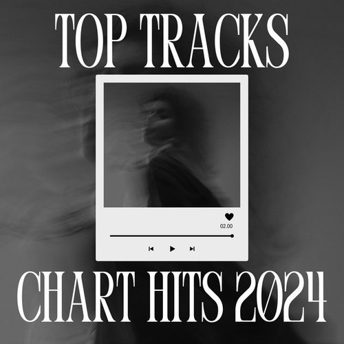 Top Tracks - Chart Hits 2024