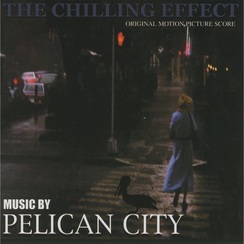 The Chilling Effect (Original Motion Picture Score)