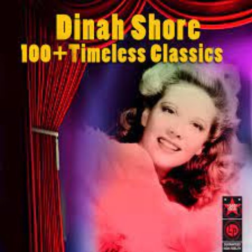 100+ Timeless Classics: Dinah Shore