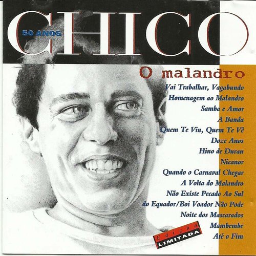 Chico 50 Anos - o Malandro