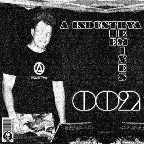 A Industrya: The Remixes 002
