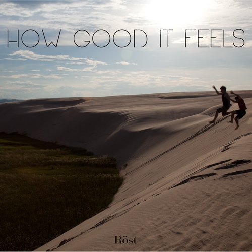 How Good it Feels
