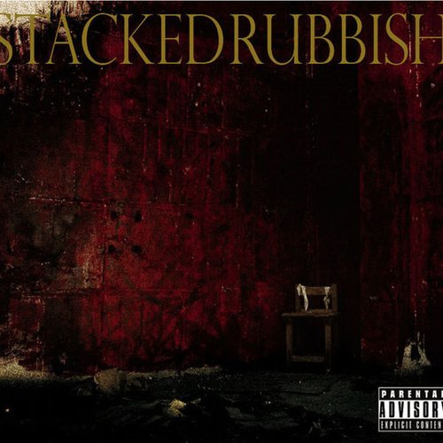 Stacked Rubbish [Explicit]
