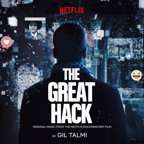 The Great Hack (Original Music From the Netflix Documentary Film)