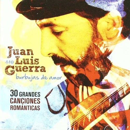 BURBUJAS DE AMOR-30 GRANDES CANCIONES ROMÁNTICAS DE JUAN LUIS GUERRA