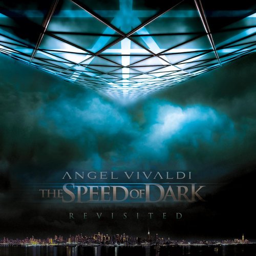 The Speed of Dark: Revisited — Angel Vivaldi | Last.fm