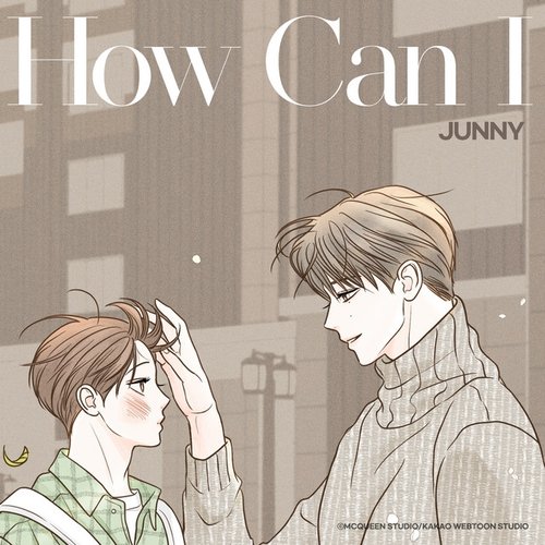 How Can I (Secret Relationships X JUNNY (주니))