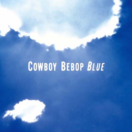 Cowboy Bebop OST 4 - Blue
