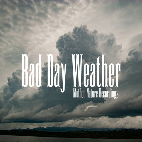 Bad Day Weather