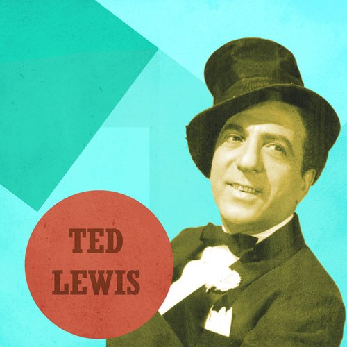 Presenting Ted Lewis