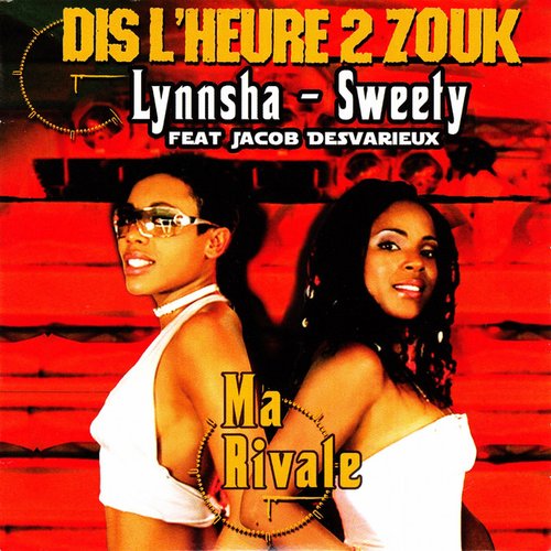 Dis l'heure 2 zouk: Ma rivale - Single