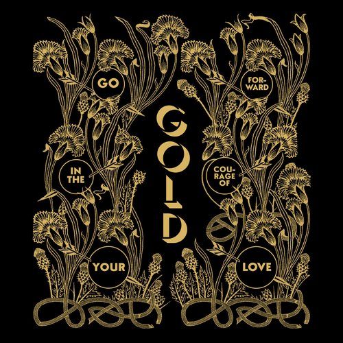GOLD – Go Forward in the Courage of Your Love