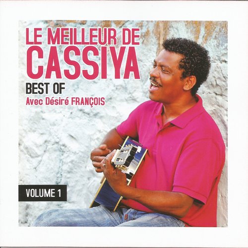 Le meilleur de Cassiya (feat. Désiré François) [Best Of, vol. 1]