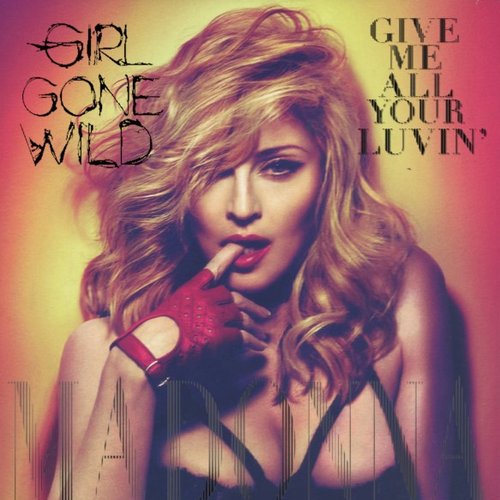 Give Me All Your Luvin' / Girl Gone Wild