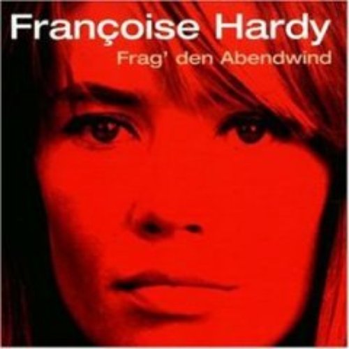 Francoise Hardy - Ihre Deutschen Aufnahmen