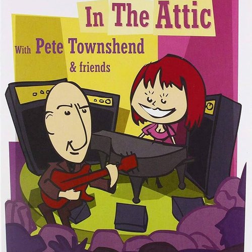 Rachel Fuller Presents: In The Attic With Pete Townshend & Friends