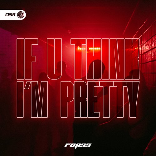 If U Think I'm Pretty (HardTekk) - Single