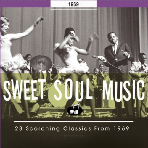 Sweet Soul Music: 28 Scorching Classics From 1969