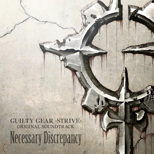 GUILTY GEAR -STRIVE- Original Soundtrack "Necessary Discrepancy"