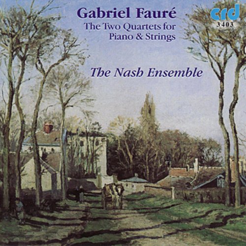Fauré: Two Quartets For Piano & Strings
